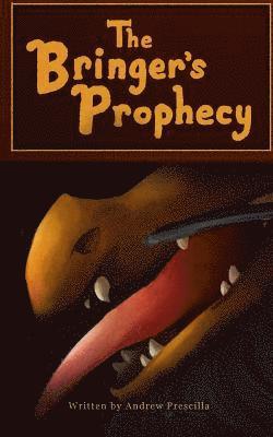 Andrew Prescilla - The Bringer's Prophecy, Häftad