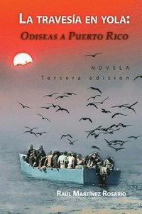 bokomslag La travesía en yola: Odiseas a Puerto Rico