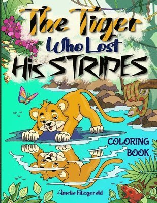 bokomslag The Tiger Who Lost His Stripes - Coloring Book