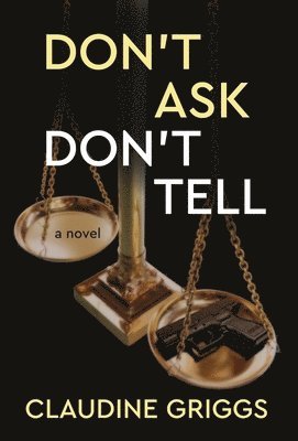 Claudine Griggs - Don't Ask, Don't Tell, Inbunden