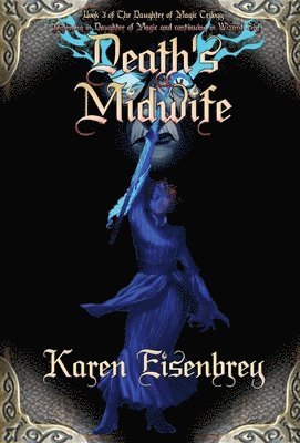 Karen Eisenbrey - Death's Midwife, Inbunden
