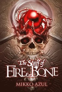 bokomslag Staff of Fire and Bone