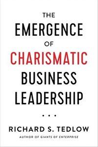 bokomslag The Emergence Of Charismatic Business Leadership