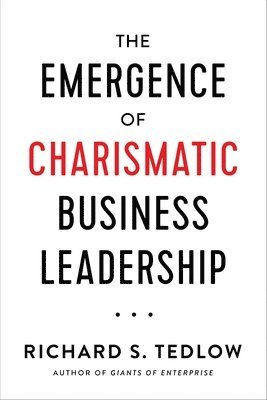 bokomslag The Emergence Of Charismatic Business Leadership