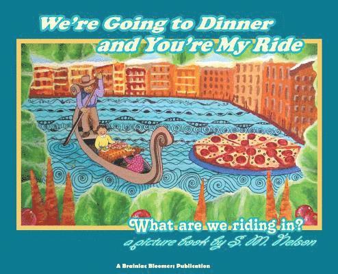 We're Going to Dinner and You're My Ride 1