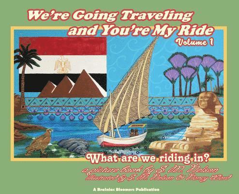 We're Going Traveling and You're My Ride Volume 1 1