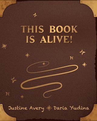 Justine Avery, Justine, Avery - This Book Is Alive!, Häftad