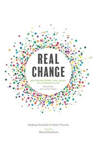 bokomslag Real Change: Becoming More Like Jesus in Everyday Life (Study Guide with Leader's Notes)