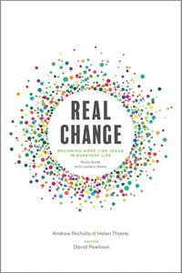 bokomslag Real Change: Becoming More Like Jesus in Everyday Life (Study Guide with Leader's Notes)