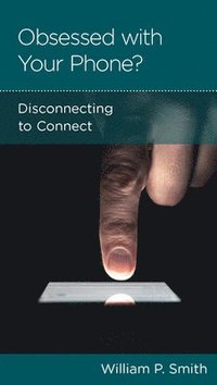 bokomslag Obsessed with Your Phone?