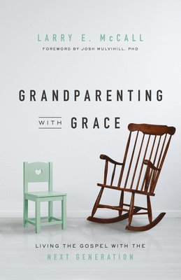 bokomslag Grandparenting with Grace: Living the Gospel with the Next Generation