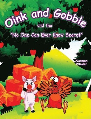 Oink and Gobble and the 'No One Can Ever Know Secret' 1