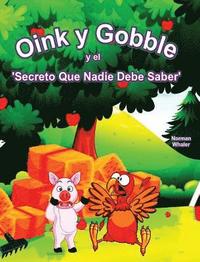 bokomslag Oink y Gobble y el 'Secreto Que Nadie Debe Saber'