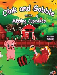 bokomslag Oink and Gobble and the Missing Cupcakes