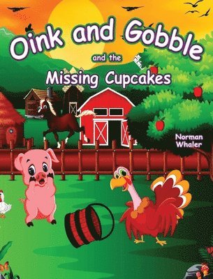 Oink and Gobble and the Missing Cupcakes 1