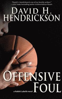 David H Hendrickson - Offensive Foul, Inbunden