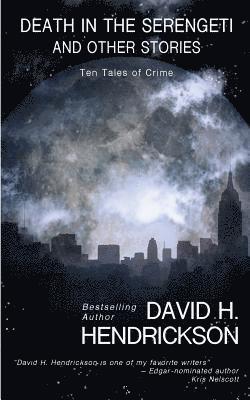 David H Hendrickson - Death in the Serengeti and Other Stories, Häftad