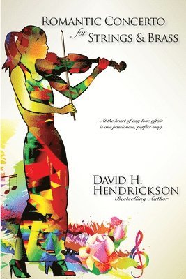 David H Hendrickson - Romantic Concerto for Strings and Brass, Häftad