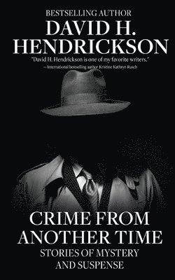 David H Hendrickson - Crime from Another Time, Häftad