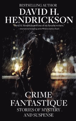 David H Hendrickson - Crime Fantastique, Häftad