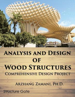 Analysis and Design of Wood Structures: Comprehensive Design Project 1