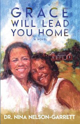 Grace Will Lead You Home 1