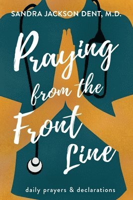 Sandra Jackson Dent - Praying from the Front Line, Häftad. Tillgänglighet: Lägg i varukorg