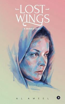 Lost Wings: A Mother's Quest 1