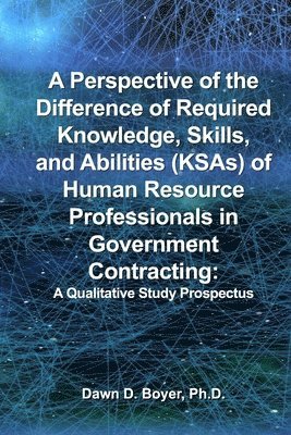 Perspective of the Difference of Required Knowledge, Skills, and Abilities (KSAs) of Human Resource Professionals in Government Contracting