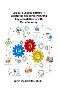 bokomslag Critical Success Factors in Enterprise Resource Planning Implementation in U.S. Manufacturing