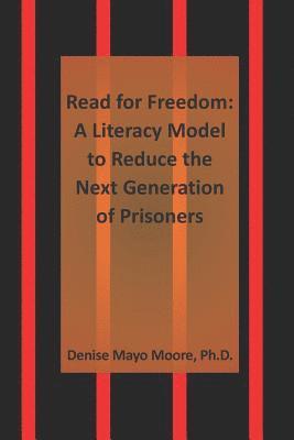 Read for Freedom: A Literacy Model to Reduce the Next Generation of Prisoners 1