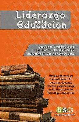 bokomslag Liderazgo en la educacion: Aproximaciones de actualidad en la relación docente, alumno y aprendizaje en la disyuntiva del liderazgo compartido