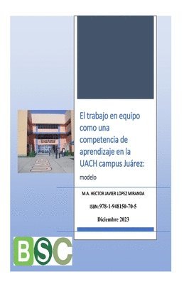 bokomslag El trabajo en equipo como una competencia de aprendizaje en la UACH campus Jurez