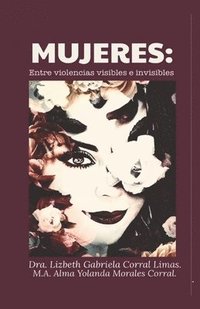 bokomslag Mujeres: : Entre violencias visibles e invisibles.