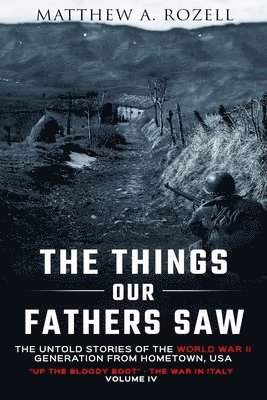 The Things Our Fathers Saw Vol. IV 1