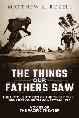 Matthew Rozell - Things Our Fathers Saw, Häftad