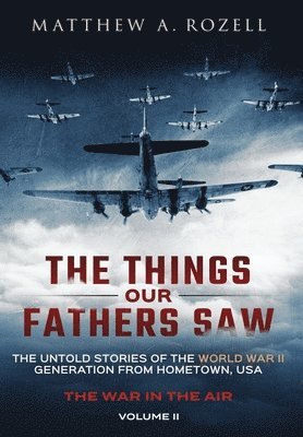 The Things Our Fathers Saw - The War In The Air 1