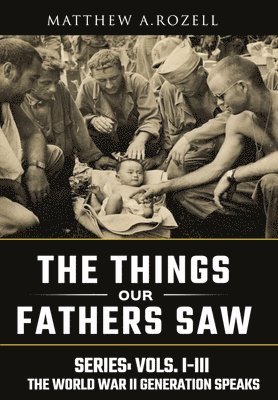 Matthew Rozell - World War II Generation Speaks, Inbunden