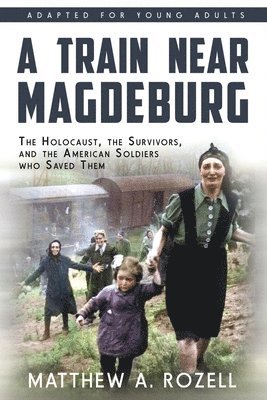 Matthew a Rozell - Train near Magdeburg (the Young Adult Adaptation), Häftad