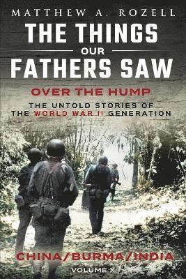 Matthew a Rozell - Over The Hump/China, Burma, India, Häftad