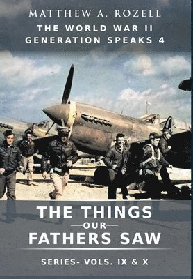 Matthew a Rozell - World War II Generation Speaks IV, Inbunden