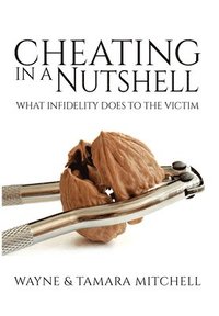 bokomslag Cheating in a Nutshell: What Infidelity Does to The Victim