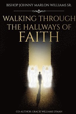 Walking Through the Hallways of Faith 1