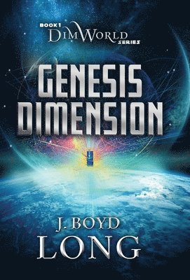 J Boyd Long, J. Boyd Long, J. Boyd, Long - Genesis Dimension, Inbunden
