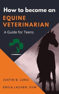 bokomslag How to Become an Equine Veterinarian
