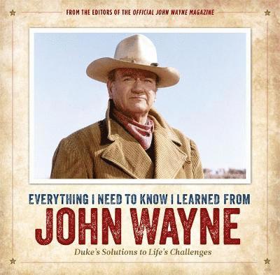 Everything I Need to Know I Learned from John Wayne 1