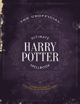 Media Lab Books, The Editors of Mugglenet - Unofficial Ultimate Harry Potter Spellbook, Inbunden