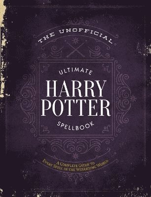 The Unofficial Ultimate Harry Potter Spellbook 1