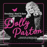 bokomslag Everything I Need to Know I Learned from Dolly Parton