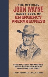 bokomslag The Official John Wayne Handy Book of Emergency Preparedness